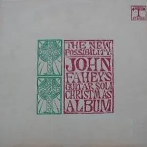 The new possibility : John Fahey's guitar solo Christmas album